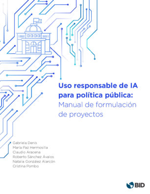 Uso responsable de IA para política pública: manual de formulación de proyectos